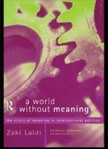 A World Without Meaning The crisis of meaning in international politics